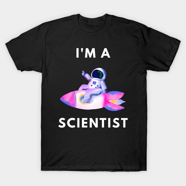 I am a Space Scientist T-Shirt by Chigurena